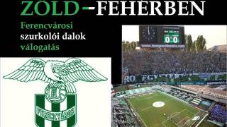 ZöldFehérben  Ferencvárosi szurkolói dalok zenék válogatás Frankcity football songs [upl. by Eintirb]