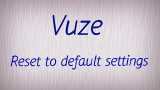 Vuze  Reset to default settings [upl. by Phiona]