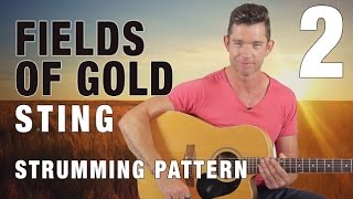 quotFields of Goldquot Guitar Lesson Part 2  Strumming Pattern [upl. by Trebreh]