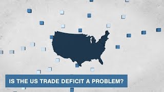 Is the US Trade Deficit a Problem [upl. by Ziza779]