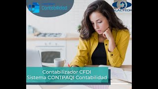 Contabilizador CFDI en Sistema CONTPAQi Contabilidad [upl. by Alokin]