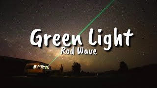 Rod Wave  Green Light Lyrics [upl. by Ettebab]