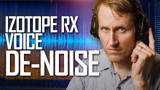 Izotope RX Voice Denoise In Depth  Remove Room Noise [upl. by Rolando]