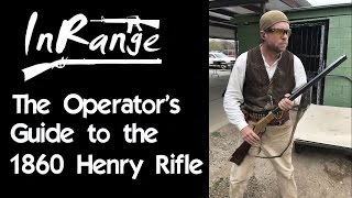 The Operators Guide to the 1860 Henry Rifle [upl. by Enella]