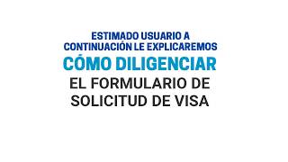 Tutorial para diligenciar el formulario de solicitud de Visa [upl. by Willy]