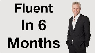 Fluent In 6 Months  The Secrets To Faster Success [upl. by Isayg]