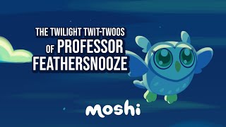 Relaxing Audio Bedtime Story for Kids  The Twilight TwitTwoos of Professor Feathersnooze  Moshi [upl. by Renrew298]