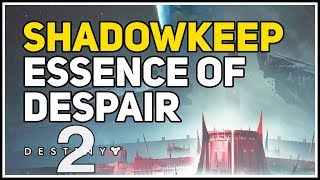 Essence of Despair Shadowkeep Destiny 2 [upl. by Sokram]