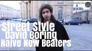 David Boring Naive New Beaters le Street Style [upl. by Eliseo]