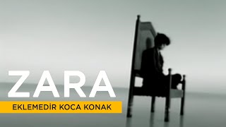 Zara  Eklemedir Koca Konak [upl. by Wiebmer]