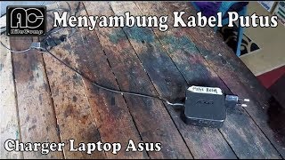 Cara Mudah Memperbaiki atau Menyambung kabel charger Laptop yang yang putus [upl. by Quartana49]