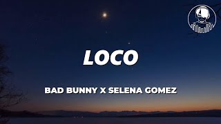 Bad Bunny X Selena Gomez  LOCO LyricsLetra [upl. by Adalia]