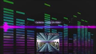 Cardenia  Living On Video [upl. by Bourn]