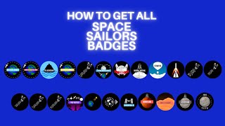 How to get ALL BADGES in Space Sailors [upl. by Ecniuq937]