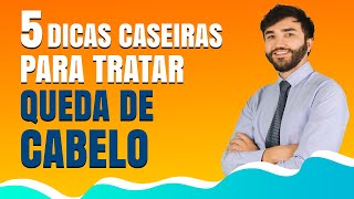 🏆 5 DICAS CASEIRAS para TRATAR QUEDA DE CABELO em Casa  Dr Lucas Fustinoni [upl. by Cahn]