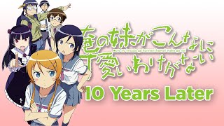 OreImo 10 Years Later [upl. by Korrie299]