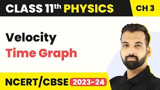 Class 11 Physics Chapter 3  Velocity Time Graph  Motion in a Straight Line [upl. by Enovahs]