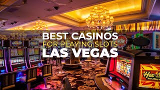 Best Casinos For Playing Slots In Las Vegas  Casinos In Las Vegas [upl. by Tertias]