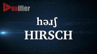 How to Pronunce Hirsch in English  Voxifiercom [upl. by Cardon550]