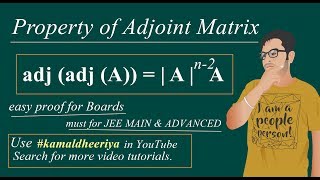 Properties of Adjoint Matrix  Proof of adj adj  A  det  An2 × A  Part 5  Kamaldheeriya [upl. by Allehcram]