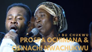 Prospa Ochimana amp Osinachi Nwachukwu I Bu Chukwu  Unusual Praise 2017 [upl. by Rolland]