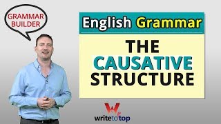 English Grammar The Causative Structure [upl. by Dallon]