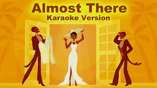 ALMOST THERE Karaoke  Princess and the Frog [upl. by Enom]