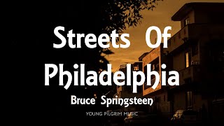 Bruce Springsteen  Streets Of Philadelphia Lyrics [upl. by Sandberg]