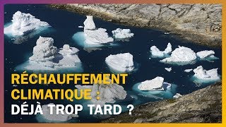 Réchauffement climatique  estil déjà trop tard [upl. by Nahgiem]