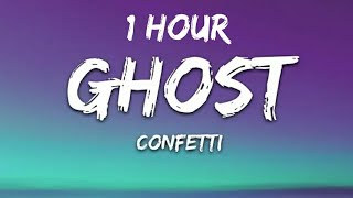 Confetti  Ghost Lyrics 1 Hour [upl. by Brie]