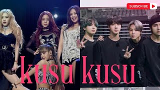 Kusu kusu  BTS X Blackpink [upl. by Kalasky]