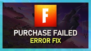 Fortnite  How to Fix Sorry Purchase Failed Message [upl. by Nuahsor]