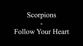 Scorpions  Follow Your Heart Lyrics [upl. by Uttica]