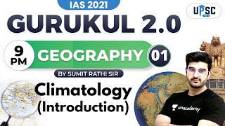 Climatology Introduction  IAS 2021 Gurukul 20  UPSC CSE  Geography by Sumit Rathi [upl. by Llekcor959]