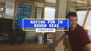 Having Fun In Rough Seas On A Cargo Ship  Life At Sea [upl. by Xam]