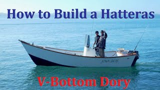 How to Build a Hatteras VBottom Dory [upl. by Yeldoow463]