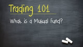 Trading 101 What is a Mutual Fund [upl. by Moia]