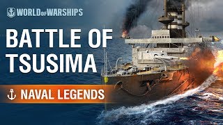 Naval Legends Battle of Tsushima  World of Warships [upl. by Notyard755]