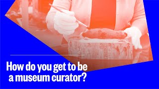 How do you get to be a museum curator [upl. by Haran]