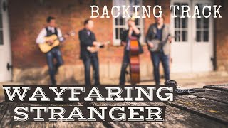 WAYFARING STRANGER Backing Track [upl. by Erlandson951]