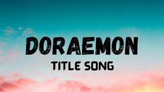 Doraemon Title Song  Lyrical Video  LyricalLyfe [upl. by Esirtal200]