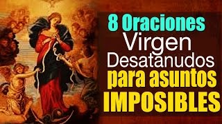 8 Oraciones Milagrosas a la Virgen Desatanudos para Imposibles [upl. by Ruckman]