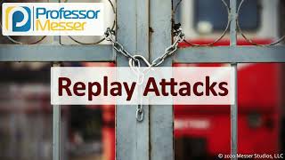 Replay Attacks  SY0601 CompTIA Security  13 [upl. by Nonnac115]