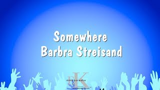 Somewhere  Barbra Streisand Karaoke Version [upl. by Skillern139]