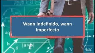 Wann Indefinido wann Imperfecto [upl. by Netsreik]