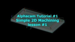 Alphacam Tutorial for Beginners  Lesson 1 [upl. by Zoha]