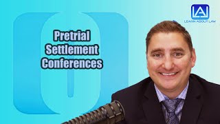 Pretrial Settlement Conferences  Learn About Law [upl. by Tanney]