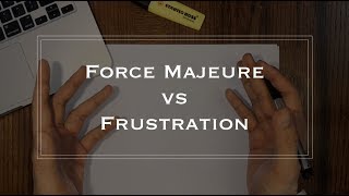 Contract series Force Majeure vs Frustration [upl. by Eem]