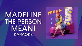 Madeline The Person  MEAN  Official Karaoke Instrumental  Lyrics [upl. by Cirederf]