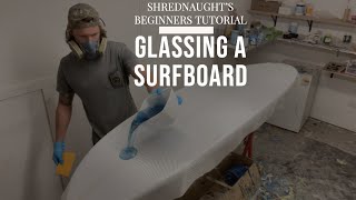 Glassing a surfboard  Helpful tips 4K [upl. by Oeflein725]